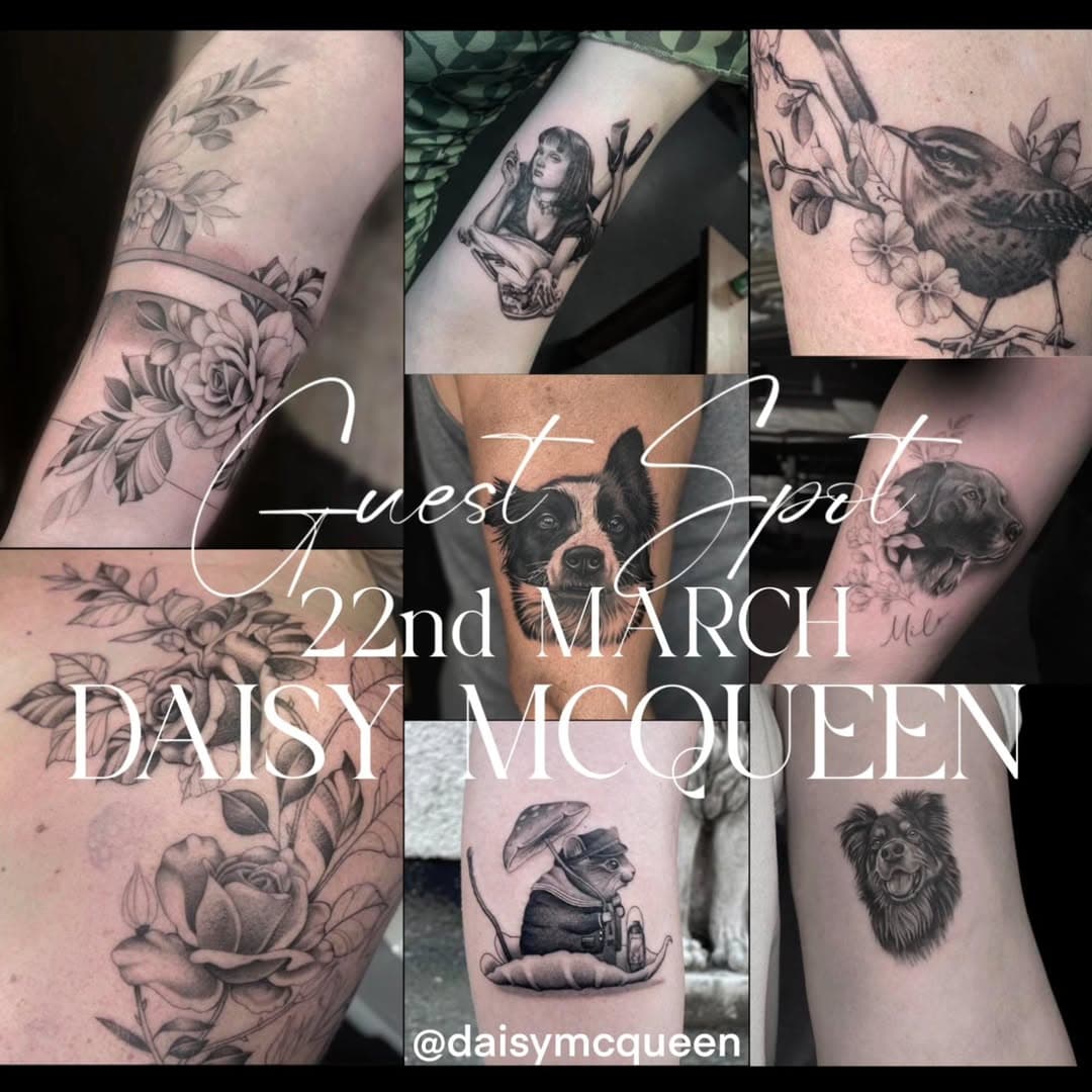 ** GUEST SPOT **

We have the wonderful @daisymcqueen guesting here at Tara's Tattoo Studio on Saturday 22nd March!

We're super excited to have Daisy guesting over here at Tara's Tattoo Studio!

Either contact myself or Daisy directly to book in for this date.